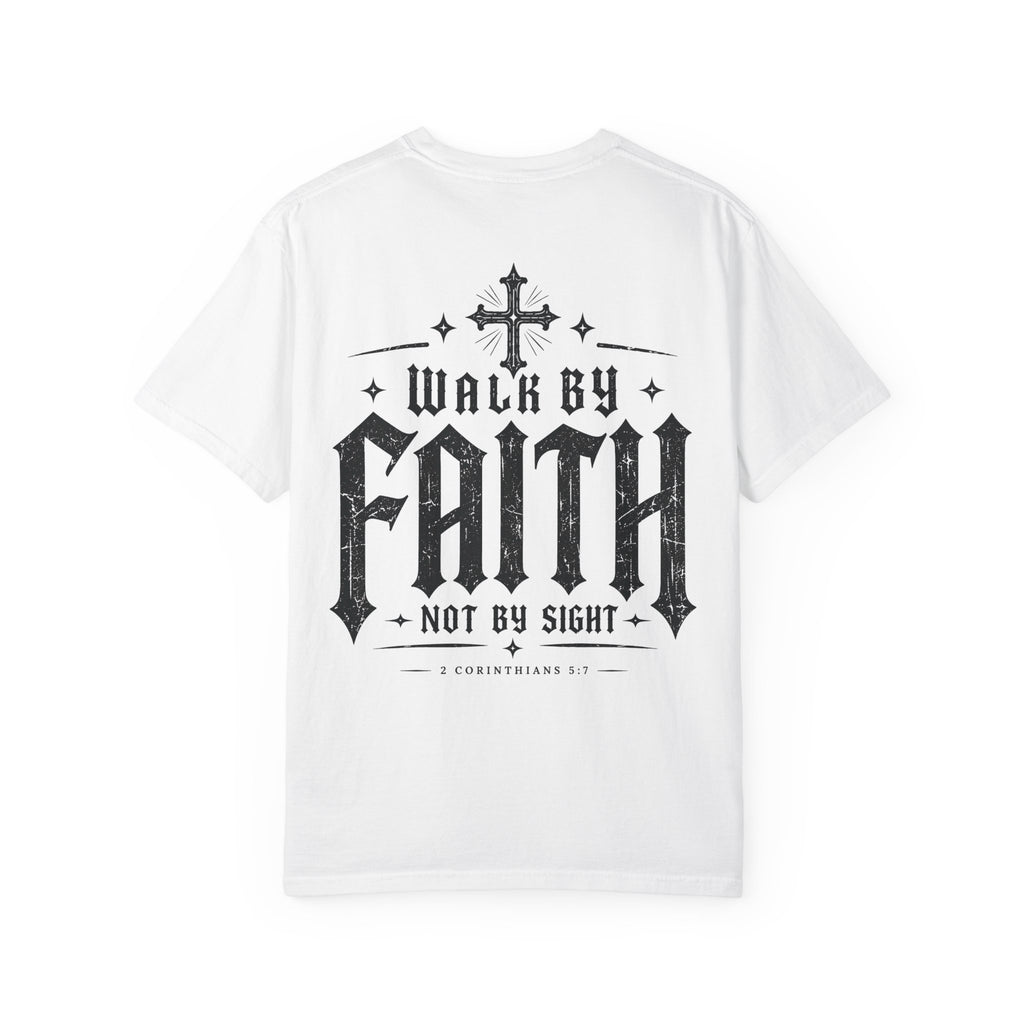 Walk By Faith T-Shirt — "Walk By Faith Not By Sight" Christian Tee