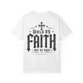 Walk By Faith T-Shirt — "Walk By Faith Not By Sight" Christian Tee