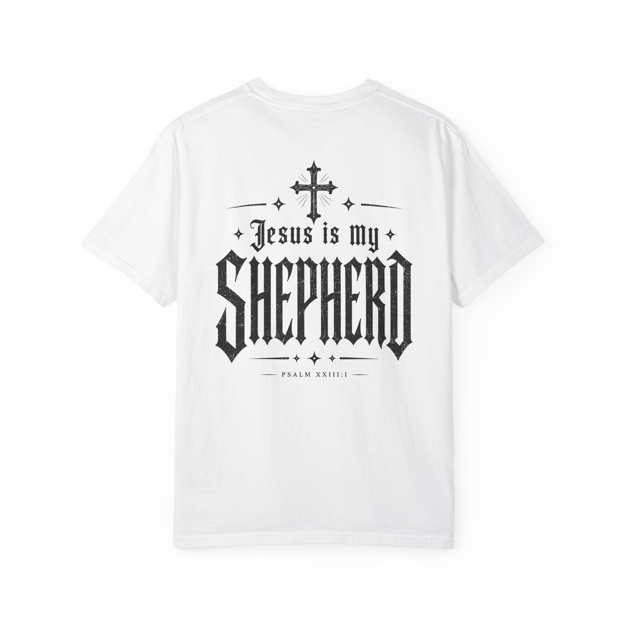 Jesus Is My Shepherd T-Shirt — Faith Graphic Tee with Cross (Psalm 23)