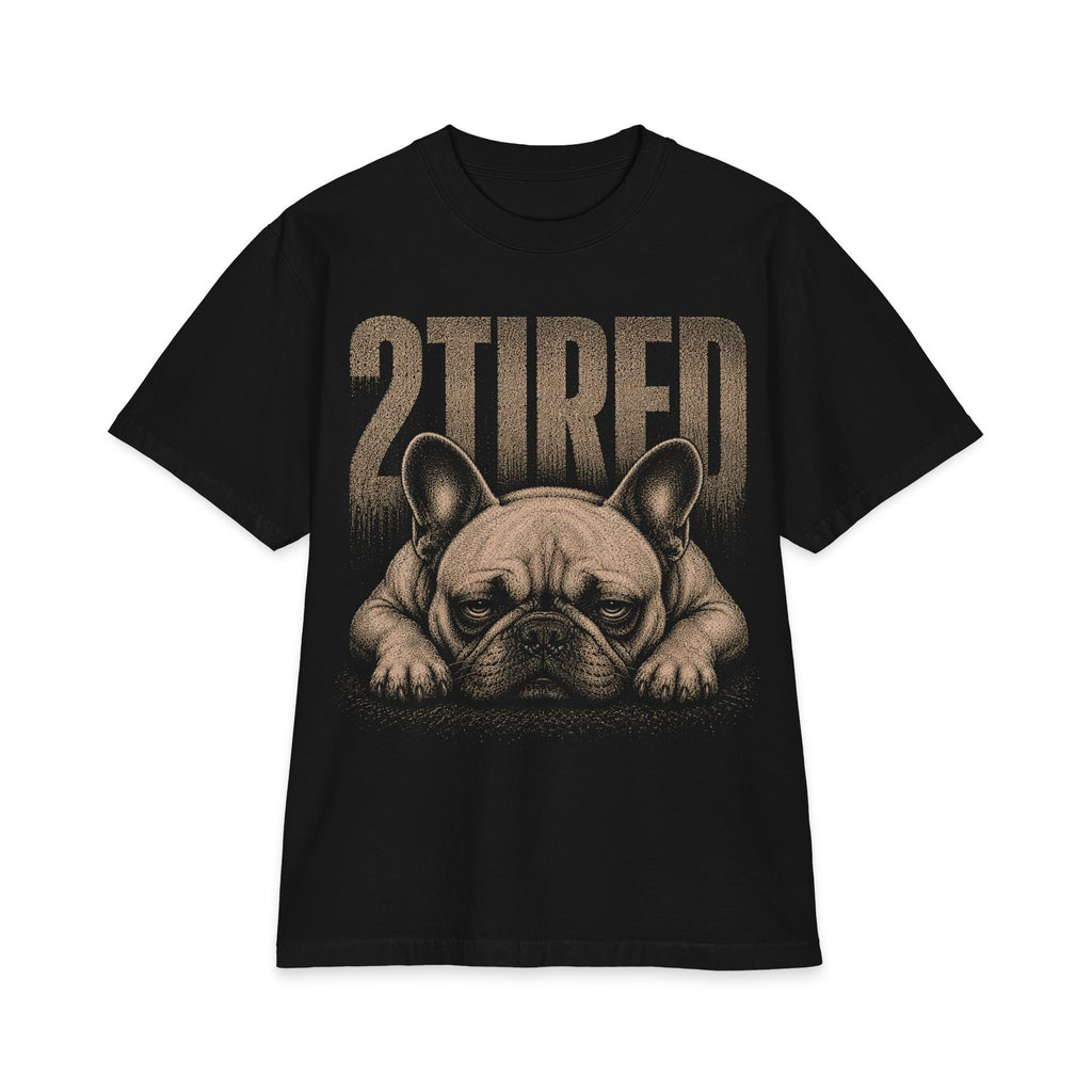 2 Tired French Bulldog Tee — Funny Sleepy Dog Graphic T-Shirt